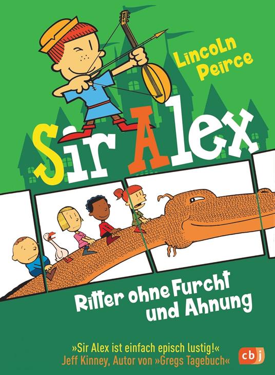 Sir Alex - Ritter ohne Furcht und Ahnung - Lincoln Peirce,Bettina Spangler - ebook