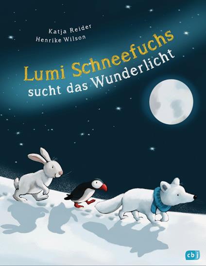 Lumi Schneefuchs sucht das Wunderlicht - Katja Reider,Henrike Wilson - ebook