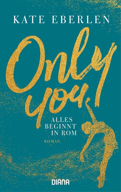 Only you – Alles beginnt in Rom