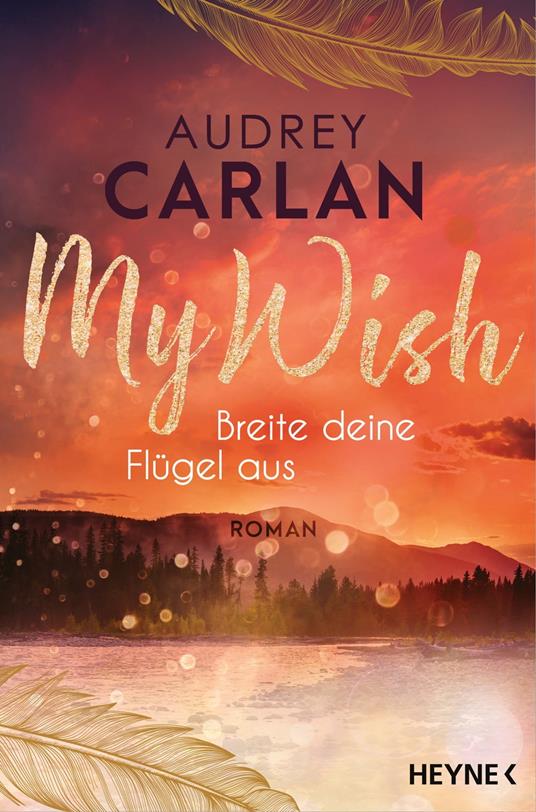 My Wish - Breite deine Flügel aus - Audrey Carlan,Nicole Hölsken - ebook