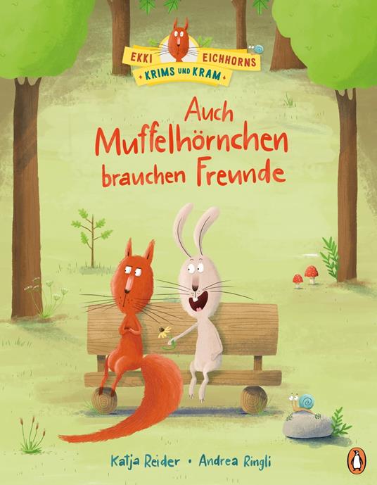 Ekki Eichhorns Krims und Kram - Auch Muffelhörnchen brauchen Freunde - Katja Reider,Andrea Ringli - ebook