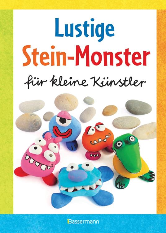 Lustige Stein-Monster für kleine Künstler. Basteln mit Steinen aus der Natur. Ab 5 Jahren - Norbert Pautner - ebook