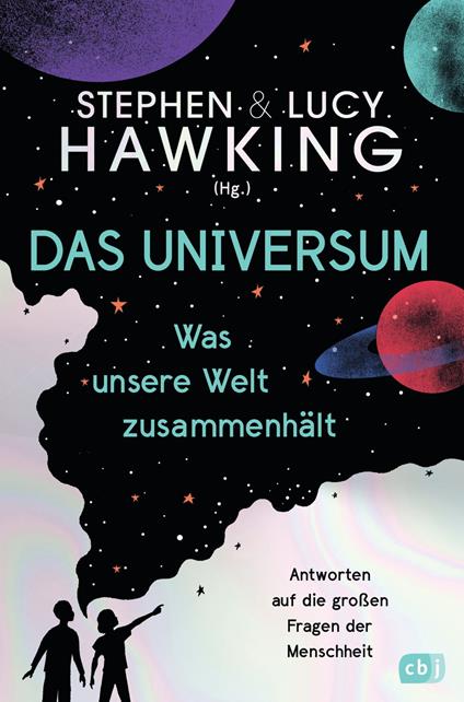 Das Universum – Was unsere Welt zusammenhält - Lucy Hawking,Stephen Hawking,Stephan Matthiesen - ebook