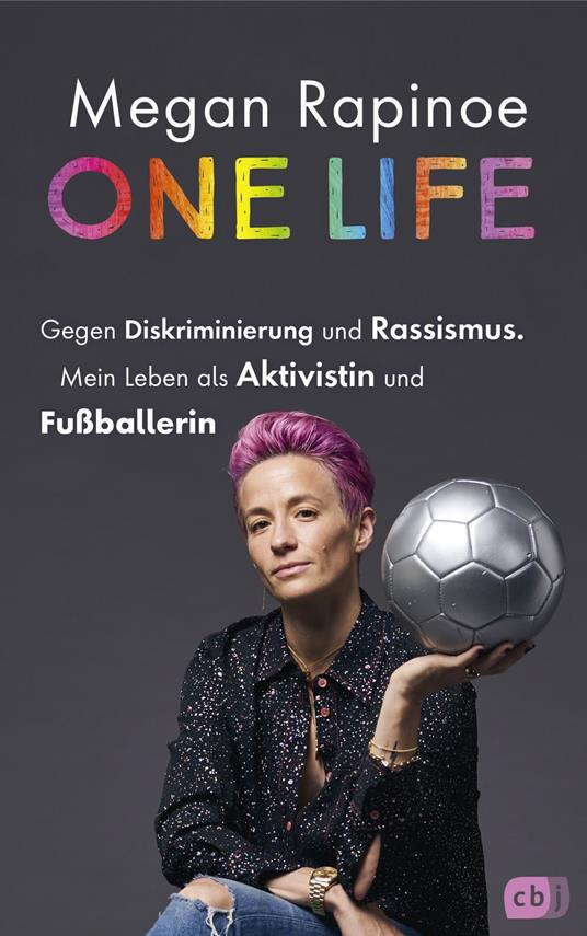 One Life - Gegen Diskriminierung und Rassismus. Mein Leben als Aktivistin und Fußballerin - Emma Brockes,Megan Rapinoe,Heike Brillmann-Ede,Elke Link - ebook