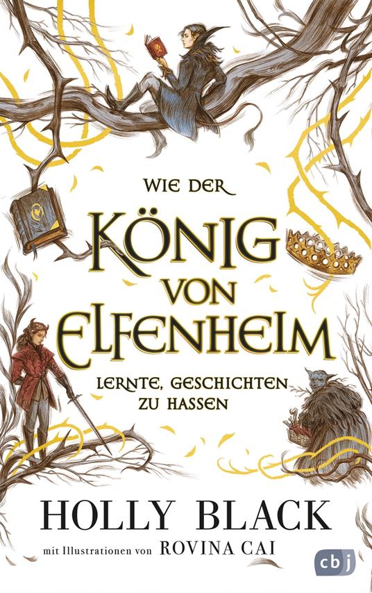 Wie der König von Elfenheim lernte, Geschichten zu hassen - Holly Black,Rovina Cai,Anne Brauner - ebook