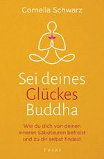 Sei deines Glückes Buddha