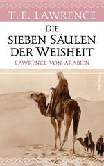 Die sieben Säulen der Weisheit. Lawrence von Arabien
