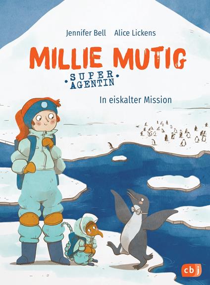 Millie Mutig, Super-Agentin - In eiskalter Mission - Jennifer Bell,Alice Lickens,Julia Christians,Birgit Franz - ebook