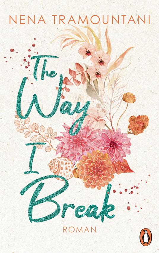 The Way I Break - Nena Tramountani - ebook