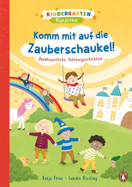 Kindergarten Wunderbar - Komm mit auf die Zauberschaukel! - Katja Frixe,Sandra Kissling - ebook