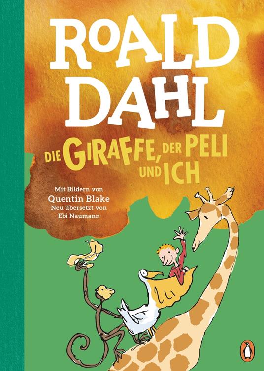 Die Giraffe, der Peli und ich - Roald Dahl,Quentin Blake,Ebi Naumann - ebook