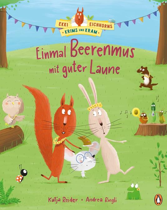 Ekki Eichhorns Krims und Kram - Einmal Beerenmus mit guter Laune - Katja Reider,Andrea Ringli - ebook