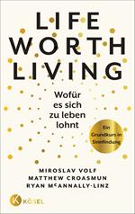 Life Worth Living – Wofür es sich zu leben lohnt