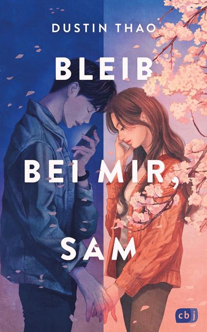Bleib bei mir, Sam - Dustin Thao,Bernadette Ott - ebook