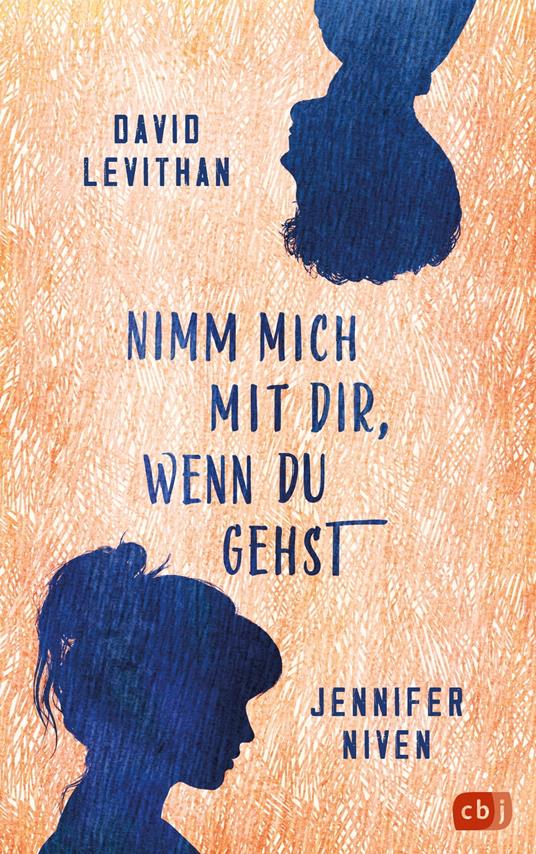 Nimm mich mit dir, wenn du gehst - David Levithan,Jennifer Niven,Bernadette Ott - ebook