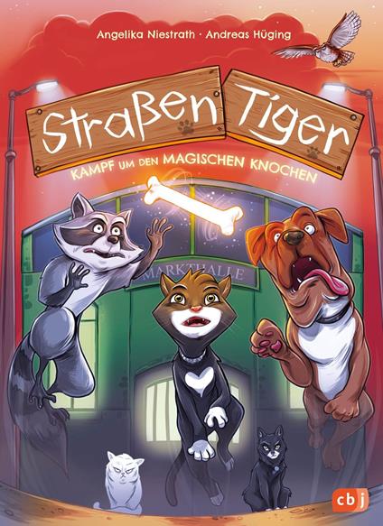 Straßentiger – Kampf um den magischen Knochen - Andreas Hüging,Angelika Niestrath,Timo Grubing - ebook
