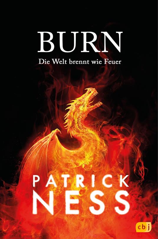 Burn – Die Welt brennt wie Feuer - Patrick Ness,Petra Koob-Pawis - ebook