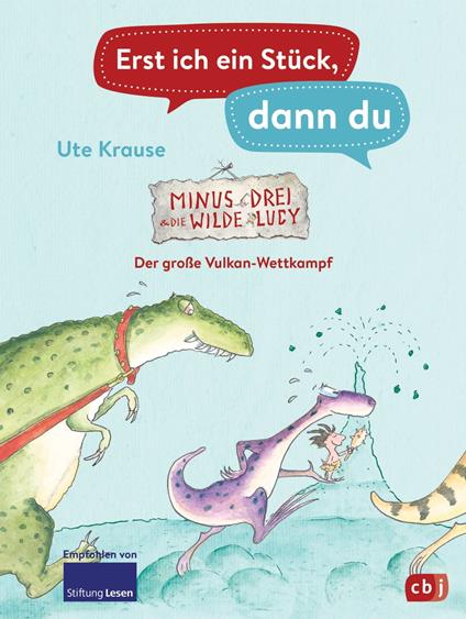Erst ich ein Stück, dann du - Minus Drei und die wilde Lucy – Der große Vulkan-Wettkampf - Ute Krause - ebook