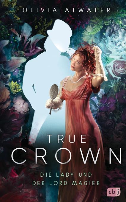 True Crown - Die Lady und der Lord Magier - Olivia Atwater,Doris Attwood - ebook