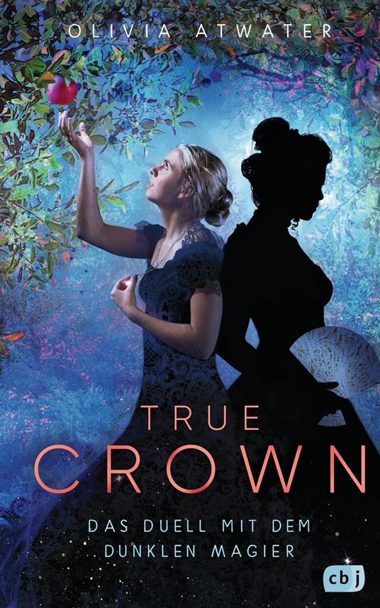 True Crown - Das Duell mit dem dunklen Magier - Olivia Atwater,Doris Attwood - ebook