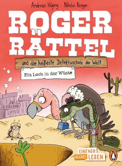Roger Rättel und die heißeste Detektivschule der Welt – Ein Loch in der Wüste - Andreas Hüging,Nikolai Renger - ebook