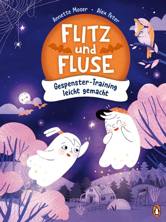 Flitz und Fluse - Gespenster-Training leicht gemacht - Annette Moser,Alex Peter - ebook
