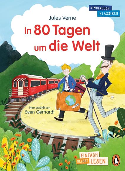 Penguin JUNIOR – Einfach selbst lesen: Kinderbuchklassiker - In 80 Tagen um die Welt - Sven Gerhardt,Jules Verne,Martina Schachenhuber - ebook