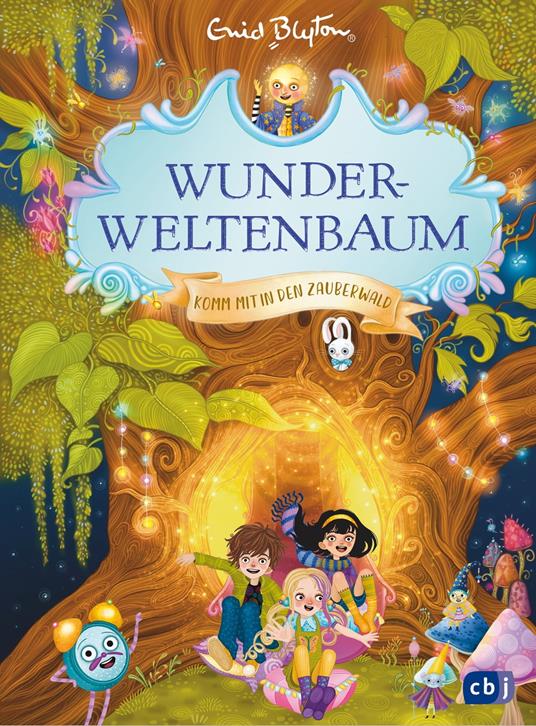 Wunderweltenbaum - Komm mit in den Zauberwald - Enid Blyton,Alica Räth,Ute Mihr - ebook