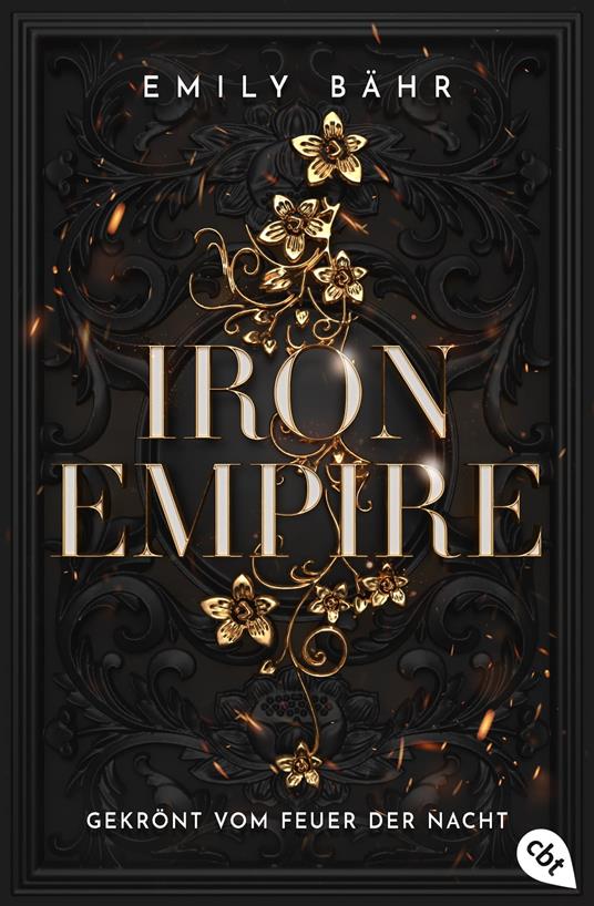 Iron Empire – Gekrönt vom Feuer der Nacht - Emily Bähr - ebook
