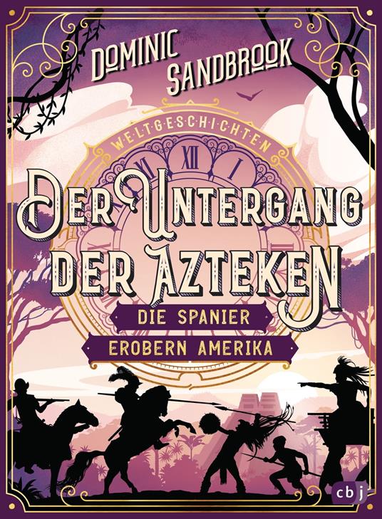Weltgeschichte(n) - Der Untergang der Azteken: Die Spanier erobern Amerika - Sandbrook Dominic,Roman Stadler - ebook