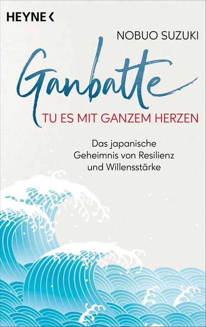 Ganbatte – Tu es mit ganzem Herzen
