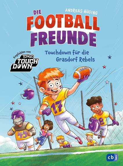 Die Football-Freunde – Touchdown für die Grasdorf Rebels - Andreas Hüging,Dominik Rupp - ebook