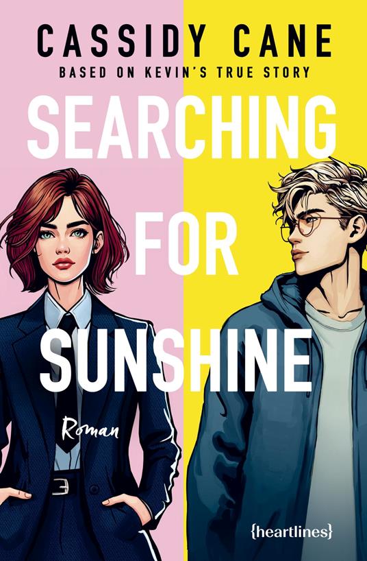 Searching for Sunshine – Eine Grumpy x Sunshine Romance nach einer wahren Geschichte - Cassidy Cane - ebook