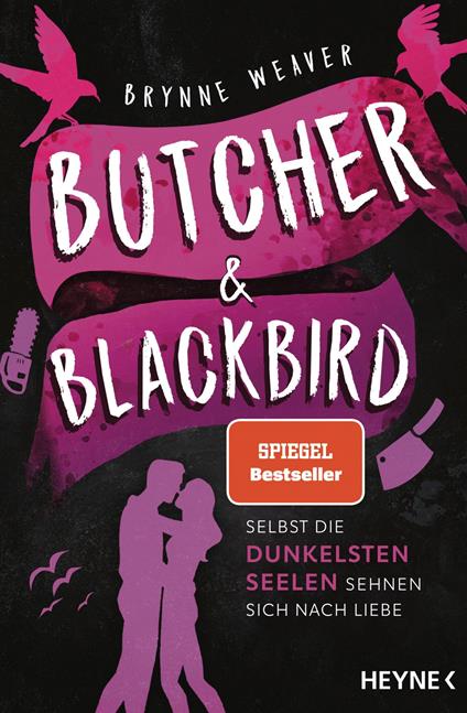 Butcher & Blackbird - Selbst die dunkelsten Seelen sehnen sich nach Liebe - Brynne Weaver,Marie Rahn - ebook