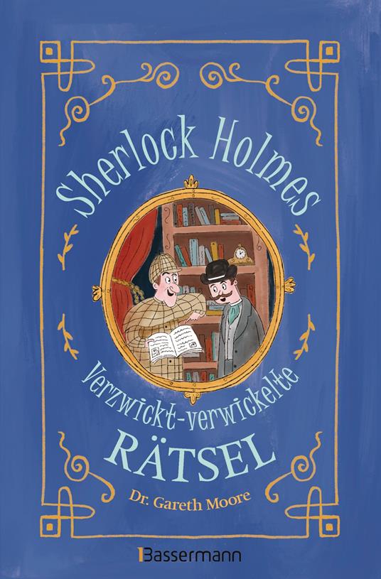 Sherlock Holmes - Verzwickt-verwickelte Rätsel. Für Kinder ab 8 Jahren - Gareth Moore - ebook