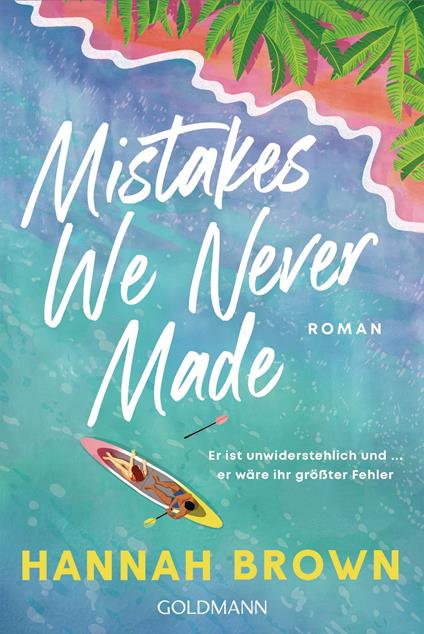 Mistakes We Never Made - Hannah Brown,Babette Schröder - ebook