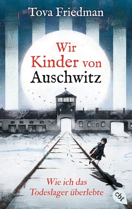 Wir Kinder von Auschwitz – Wie ich das Todeslager überlebte - Tova Friedman,Roman Stadler - ebook