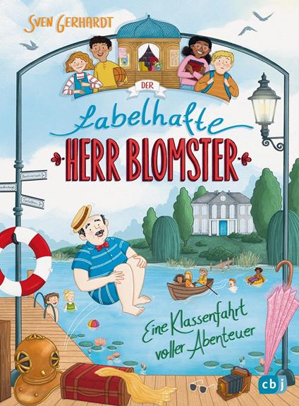 Der fabelhafte Herr Blomster – Eine Klassenfahrt voller Abenteuer - Sven Gerhardt,Marie Braner - ebook