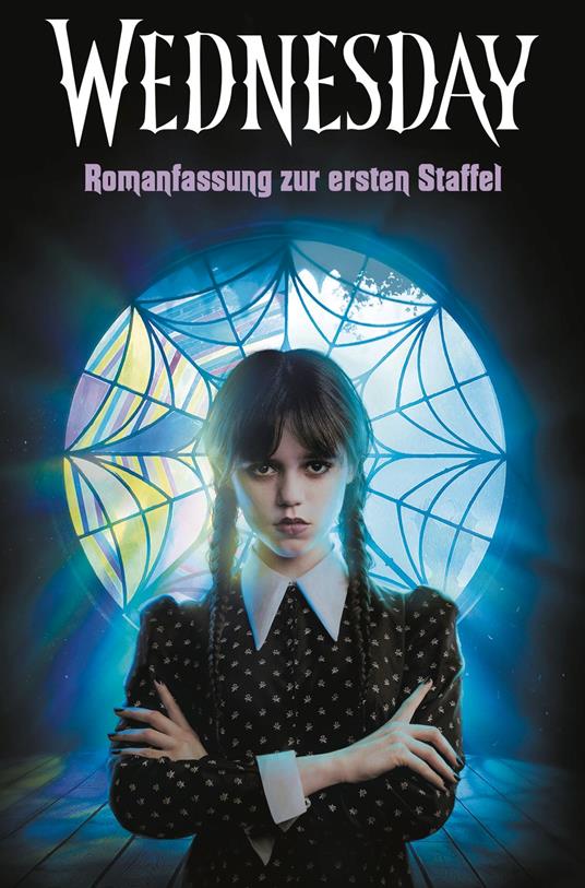 Wednesday – Romanfassung zur ersten Staffel - Tehlor Kay Mejia,The Wednesday TV Show Writers,Anja Galic,Katarina Ganslandt - ebook