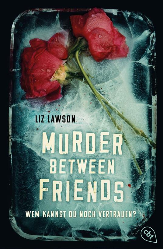 Murder Between Friends - Wem kannst du noch vertrauen? - Liz Lawson,Anja Galic - ebook