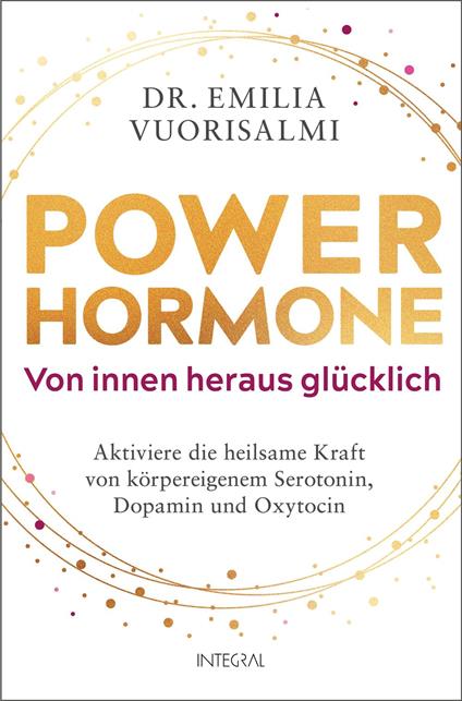 Power-Hormone – Von innen heraus glücklich
