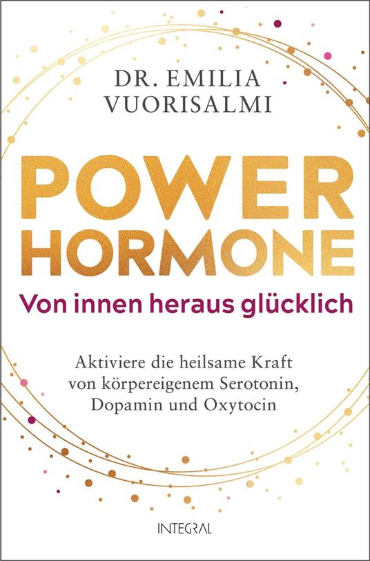 Power-Hormone – Von innen heraus glücklich