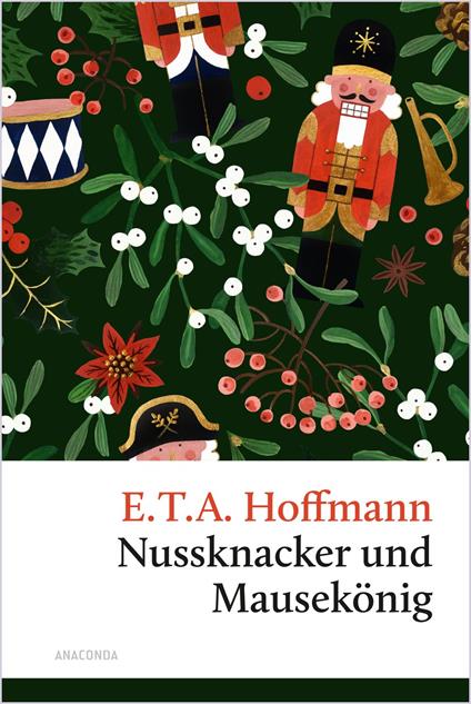 Nussknacker und Mausekönig. Eine Weihnachtsgeschichte