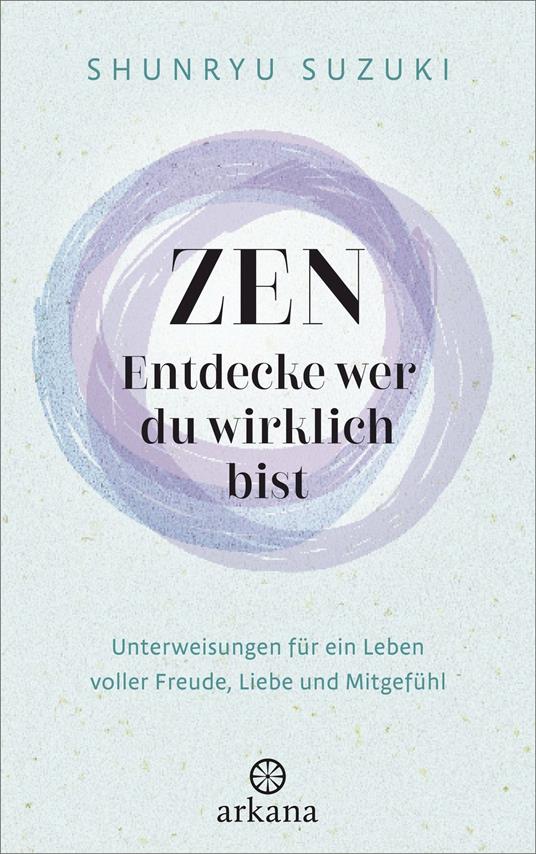 Zen – Entdecke wer du wirklich bist