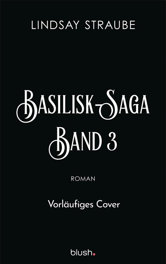 Basilisk-Saga Band 3 - Lindsay Straube,Bernd Stratthaus - ebook