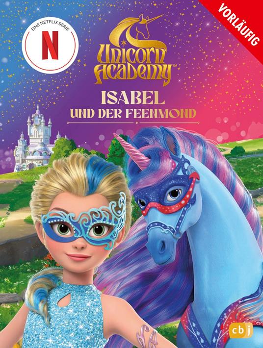 Unicorn Academy – Isabel und der Feenmond - Gabriele Würdinger - ebook