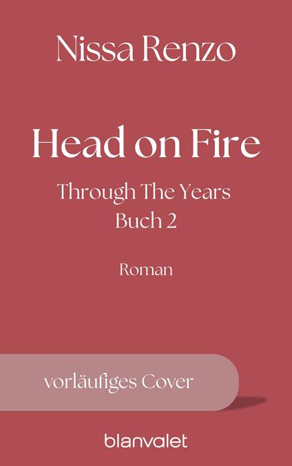 Head on Fire - Nissa Renzo,Isabella Bautz,Julia Frenzel,Anne Masur - ebook