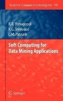 Soft Computing for Data Mining Applications - K. R. Venugopal,K.G Srinivasa,L. M. Patnaik - cover