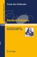 Random Polymers: École d’Été de Probabilités de Saint-Flour XXXVII – 2007 - Frank den Hollander - cover