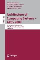 Architecture of Computing Systems - ARCS 2009: 22nd International Conference, Delft, The Netherlands, March 10-13, 2009, Proceedings